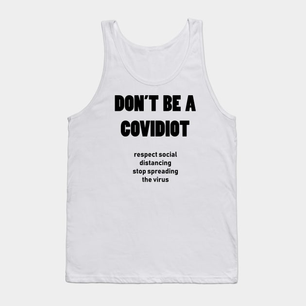 don't be a covidiot Tank Top by tita